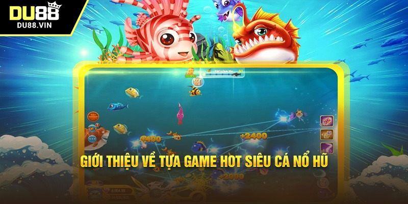 Siêu Cá Nổ Hũ